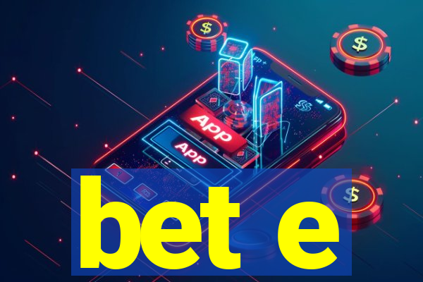 bet e